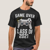 Game Over Klasse van 2021 Afstuderen Gifts voor He T-shirt (Voorkant)