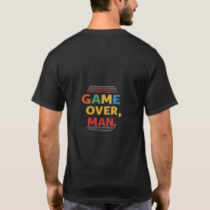 Game Over, Man t- shirt ontwerp