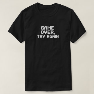 Game over. Probeer het opnieuw - Grappig Gamer-ont T-shirt