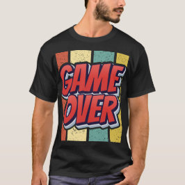 Game over. t-shirt