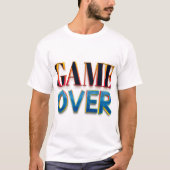 Game Over – Verhoog je stijl T-shirt (Voorkant)