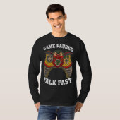 Game Paused Talk Fast Video Game Gaming 2 T-shirt (Voorkant volledig)
