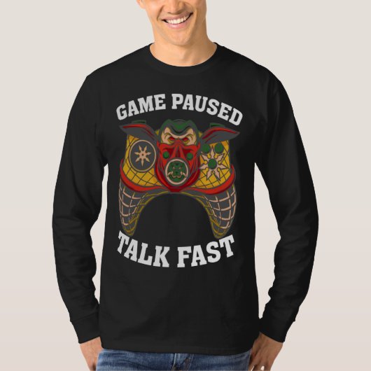 Game Paused Talk Fast Video Game Gaming 2 T-shirt (Voorkant)