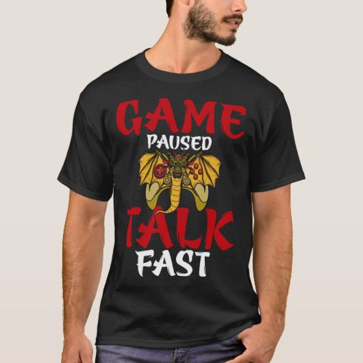Game Paused Talk Fast  Video Game  Gaming T-shirt (Voorkant)