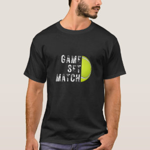 Game Set Match Tennis 1 T-shirt