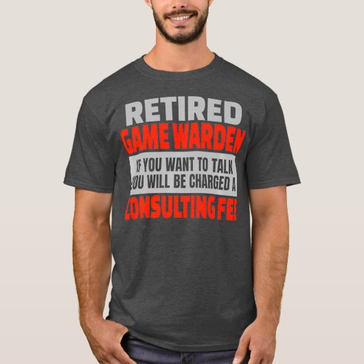 Game Warden Funny Retirement Party Humor T-shirt (Voorkant)