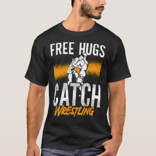 Game Wrestler Catch Free Hugs Fight Sport Training T-shirt