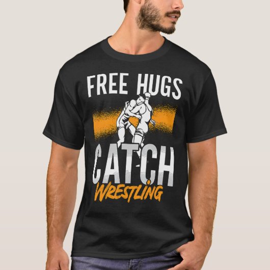 Game Wrestler Catch Free Hugs Fight Sport Training T-shirt (Voorkant)