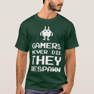 Gamen Gamer Sterven Nooit Ze Reawwn Multiplayer Ge T-shirt