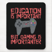 Gamen is belangrijker dan onderwijs - grappige gam muismat (Voorkant)
