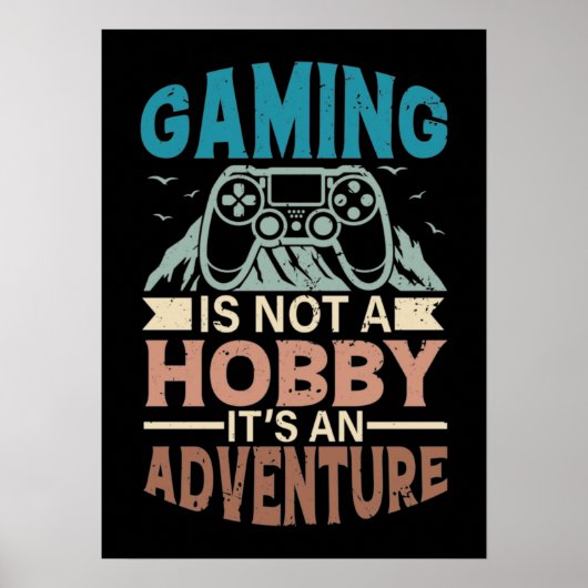 Gamen is geen hobby, het is een avontuur, gamer poster (Voorkant)