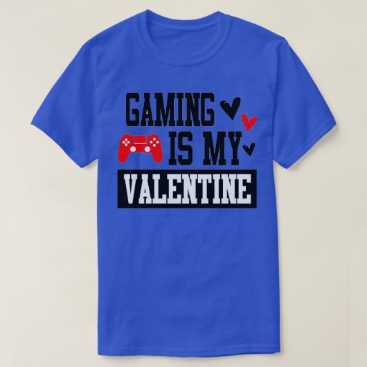 GAMEN IS MIJN VALENTIJN VALENTIJNSDAG VAN GAME T-SHIRT (Design voorkant)
