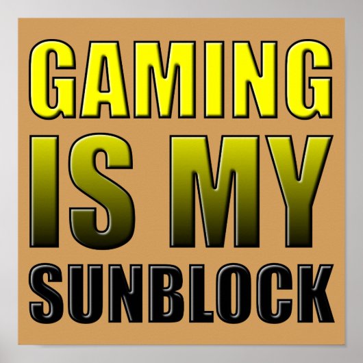 Gamen is mijn zonnebrandcrème Grappig Poster Bord (Voorkant)