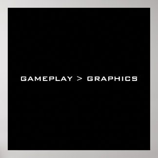 Gameplay > Graphics. Zwart Wit. Poster