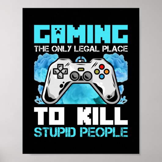 Gamer Art Gaming de enige wettelijke plek Poster (Voorkant)