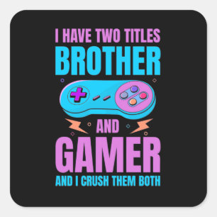 Gamer Cadeaus Broer en gamer die ik heb opgejaag Vierkante Sticker