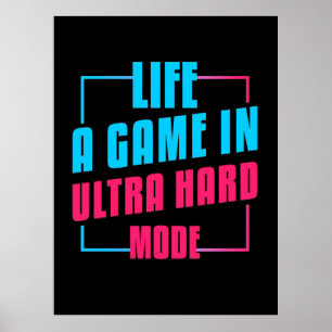 Gamer Cadeaus   Leven A-spel in ultraharde modus Poster