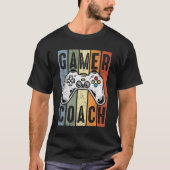 Gamer Coach Professional Video Game Player Cool Ga T-shirt (Voorkant)