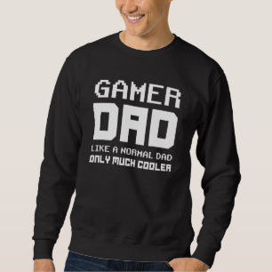 Gamer Dad Like A Normal Dad Cooler Gamer Dad Fathe Trui