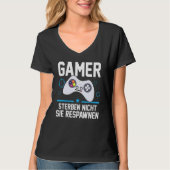 Gamer Die Nicht Sie Respawnen Gamer T-shirt (Voorkant)