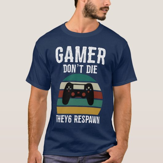 Gamer Dont Die Video Game Player Gamer Gaming Gift T-shirt (Voorkant)