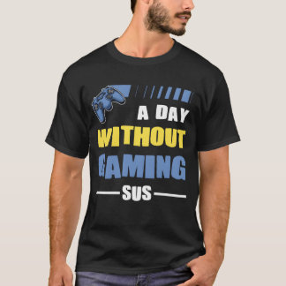 Gamer een dag zonder gamen sus speelt videospel  t-shirt