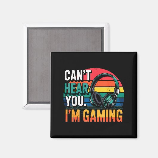 Gamer Funny Can't Hear You I'm Gaming  Magneet (Voorkant / Achterkant)
