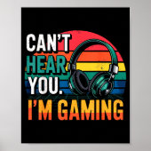 Gamer Funny Can't Hear You I'm Gaming  Poster (Voorkant)