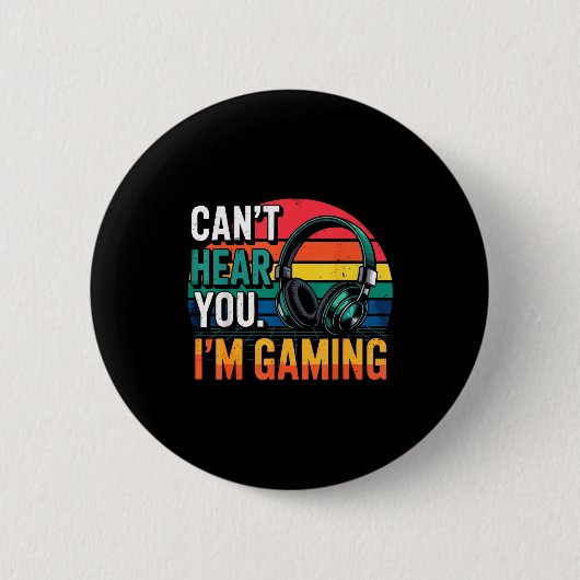 Gamer Funny Can't Hear You I'm Gaming Ronde Button 5,7 Cm (Voorkant)