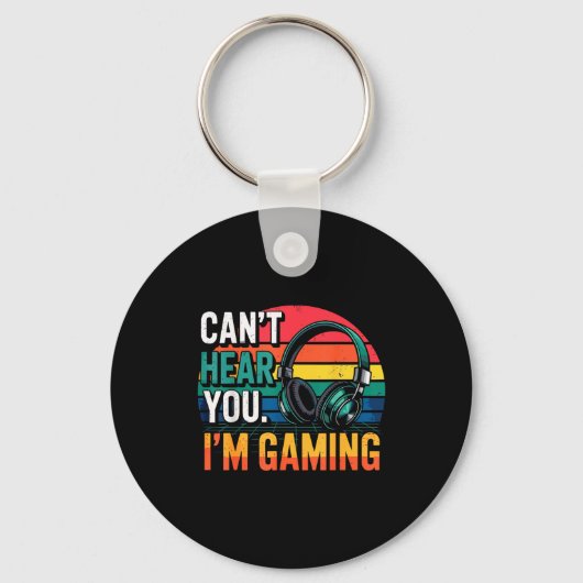 Gamer Funny Can't Hear You I'm Gaming  Sleutelhanger (Voorkant)