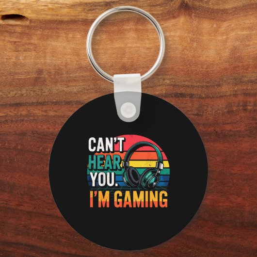 Gamer Funny Can't Hear You I'm Gaming  Sleutelhanger (Voorkant)