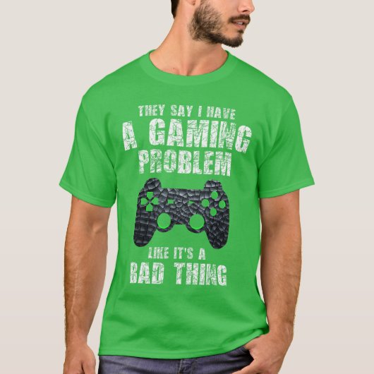 Gamer Funny Quote Sarcastic Gaming Problem Boyseen T-shirt (Voorkant)