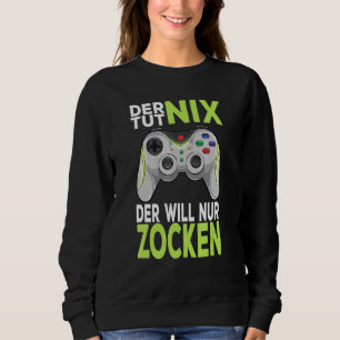 Gamer Gamer Games PC Der Nix Der Willnu Trui