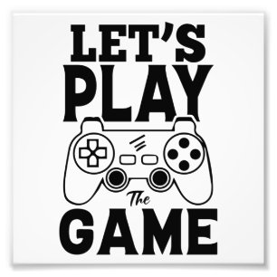 Gamer Gift - Let's Play the Game Foto Afdruk