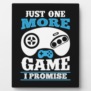 Gamer Gift nog maar een spelletje dat ik beloof Fotoplaat