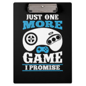 Gamer Gift nog maar een spelletje dat ik beloof Klembord (Voorkant)