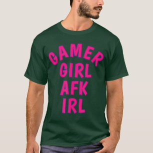Gamer Girl AFK IRL Weg van het toetsenbord In het  T-shirt