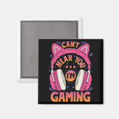 Gamer Girl Can't Hear You I'm Gaming Schattigee vi Magneet (Voorkant / Achterkant)