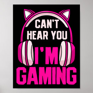 Gamer Girl Gaming Ik kan je niet horen dat ik game Poster