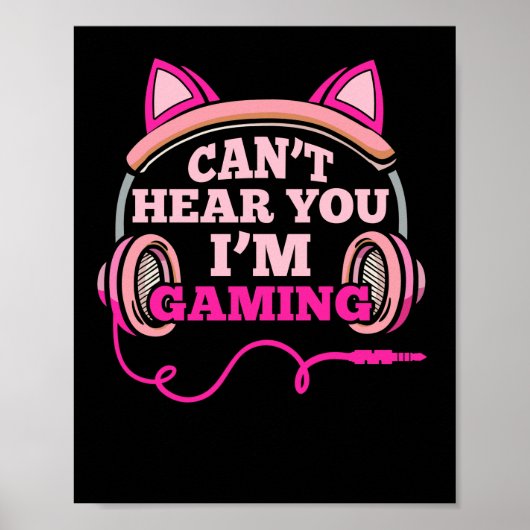 Gamer Girl I Can't Hear You I'm Gaming Video Games Poster (Voorkant)
