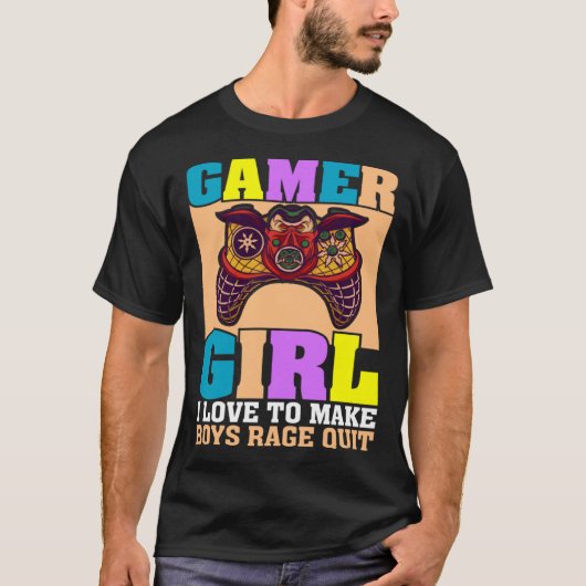 Gamer Girl I Love To Make Boys Rage Quit Video Gam T-shirt (Voorkant)