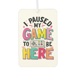 Gamer Girl Ik Pauzeerde Mijn Game Om Hier Te Zijn Luchtverfrisser