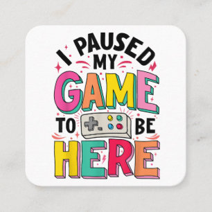 Gamer Girl Ik Pauzeerde Mijn Game Om Hier Te Zijn Vierkante Visitekaartje