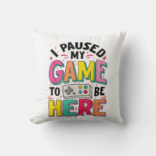 Gamer Girl Ik pauzeerde mijn spel om hier grappige Kussen