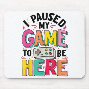Gamer Girl Ik pauzeerde mijn spel om hier grappige Muismat