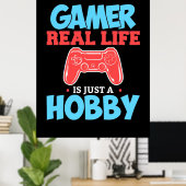 Gamer Het echte leven is gewoon een hobby Poster (Thuiskantoor)