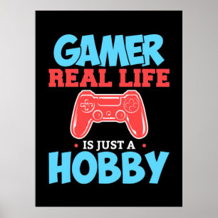 Gamer Het echte leven is gewoon een hobby Poster