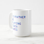 Gamer “I’d Rather Be Playing Video Games”  Koffiemok (Voorkant links)