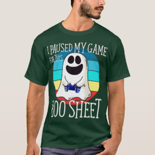 Gamer ik heb mijn spel onderbroken voor dit Boo-bl T-shirt