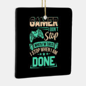 Gamer ik stop als ik klaar ben keramisch ornament (Rechts)
